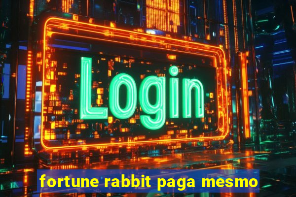 fortune rabbit paga mesmo